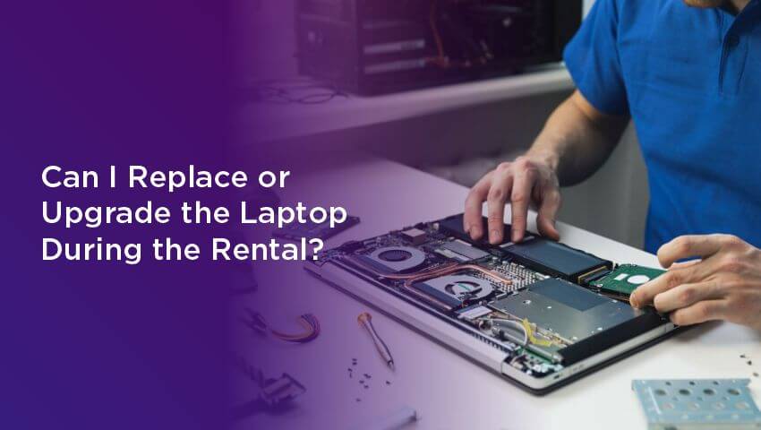 Upgrade the Laptop During the Rental