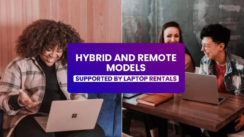 hybrid remote models supported laptop rentals