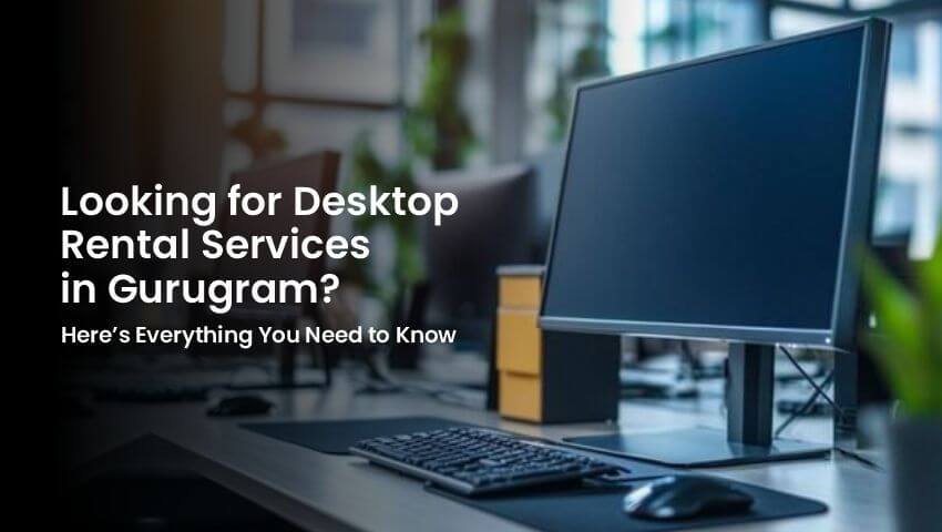 Desktop Rental Services in Gurugram